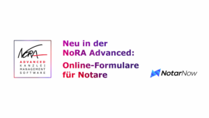 Neu in der NoRA Advanced - Online-Formulare für Notare